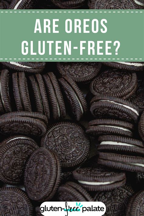 Are Oreos Gluten-Free? (It Depends!) – Gluten-Free Palate