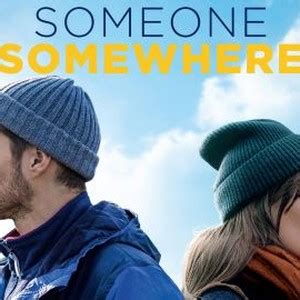 Someone, Somewhere - Rotten Tomatoes