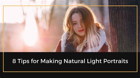 8 Tips for Making Natural Light Portraits | Natural light, Portrait, Photography tips