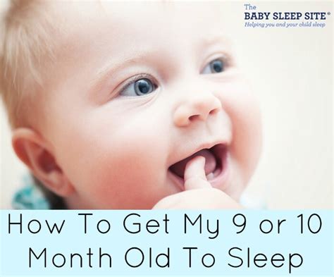 How To Get My 9 or 10 Month Old To Sleep | The Baby Sleep Site - Baby ...