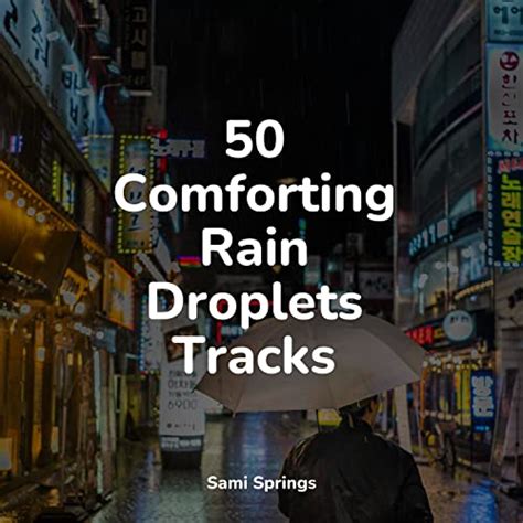 50 Comforting Rain Droplets Tracks by Baby Lullabies Music, Zen Meditate & Sonido De Lluvia on ...