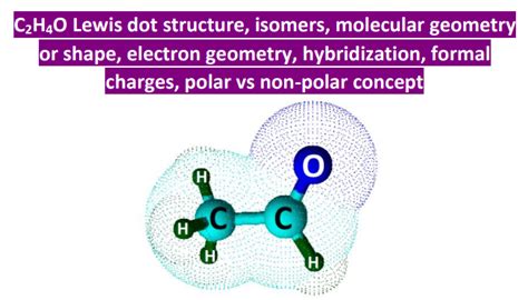 C2H4O Lewis structure, Isomers, molecular geometry, hybridization