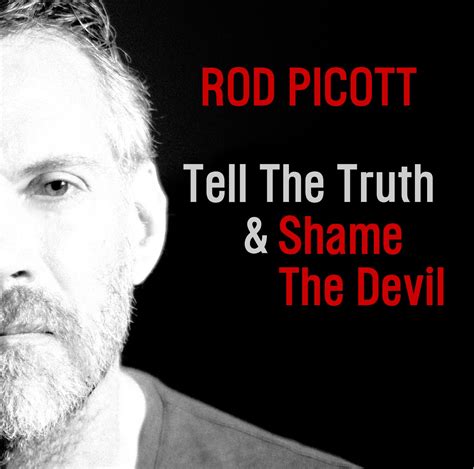 REVIEW: Rod Picott's "Tell the Truth & Shame the Devil" Is Songs of Mortality and Longing ...