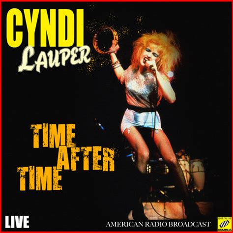 Cyndi Lauper - Time After Time (Live): letras e músicas | Deezer