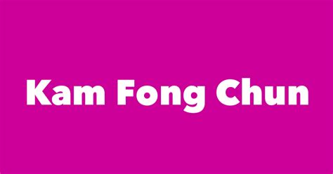 Kam Fong Chun - Spouse, Children, Birthday & More