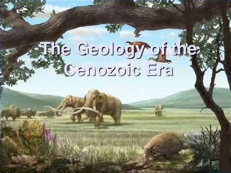 PPT - The Geology of the Cenozoic Era PowerPoint Presentation, free download - ID:5460056