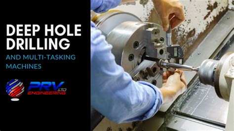 Deep Hole Drilling And Multi-Tasking Machining - PRV Engineering BlogPRV Engineering Blog