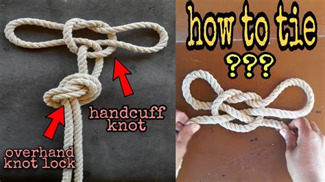 HANDCUFF KNOT WITH OVERHAND KNOT LOCK - YouTube