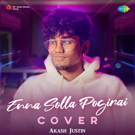 ‎Enna Solla Pogirai (Cover) - Single - Album by Akash Justin, A.R. Rahman & Vairamuthu - Apple Music