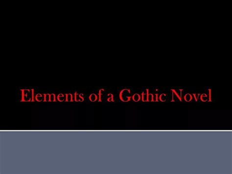 PPT - Elements of a Gothic Novel PowerPoint Presentation, free download ...