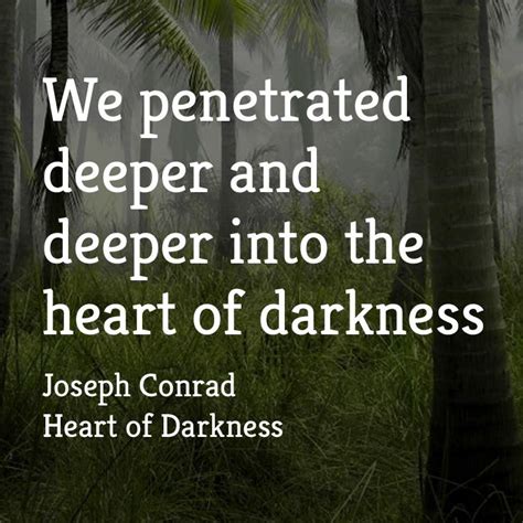 Heart of Darkness | Heart of darkness quotes, Dark heart, Memorable quotes