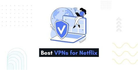 Best VPNs for Netflix to consider in November 2024