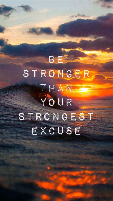 🔥 Free Download Stronger Than Your Excuse Inspirational Quotes Wallpaper by @pmartinez79 ...