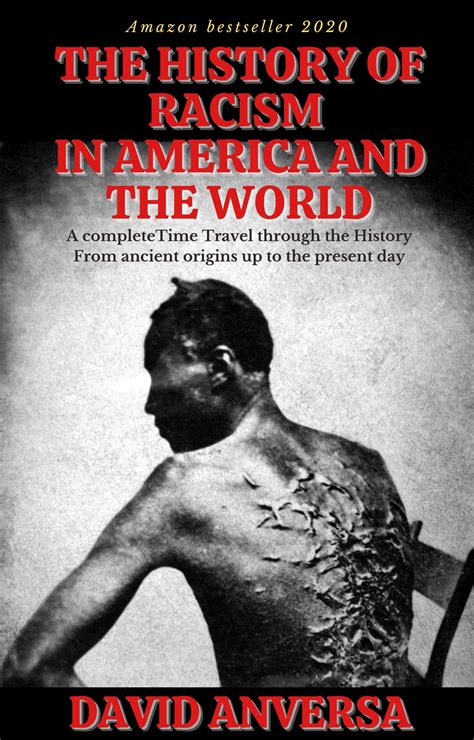 The History of Racism in United States and the World: A comprehensive Time Travel through the ...