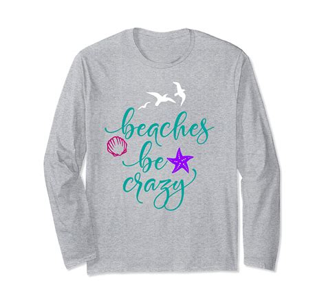 Funny Summer Beaches Be Crazy Long Sleeve T Shirt