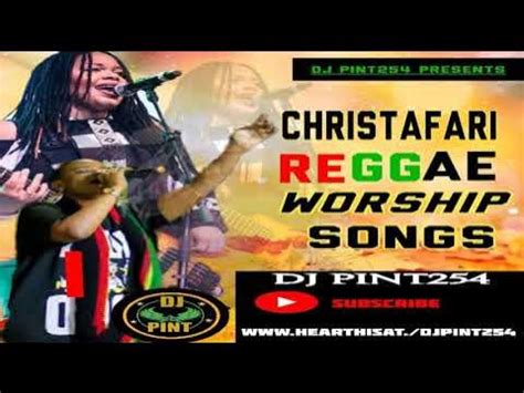 REGGAE GOSPEL . CHRISTAFARI REGGAE WORSHIP SONGS,DJ PINT254. - YouTube