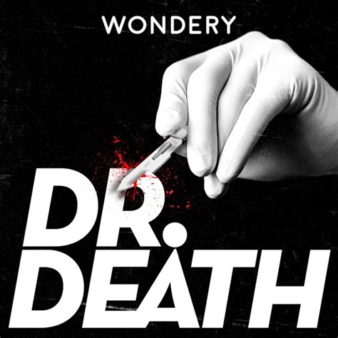 The disturbing operations of 'Dr. Death' podcast - Podsauce