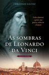 O Prazer das Coisas: As Sombras de Leonardo da Vinci: Christian Gálvez