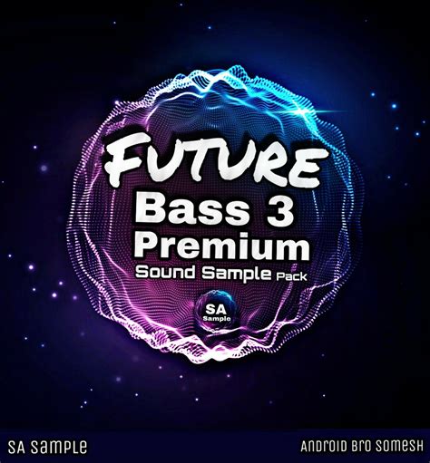 Future Bass 3 Premium Sound Sample Pack Free Download - SA Sample