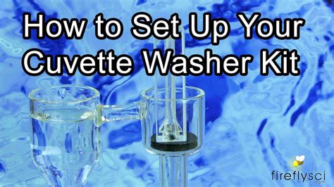 How to setup your cuvette washer kit — FireflySci Cuvette Shop