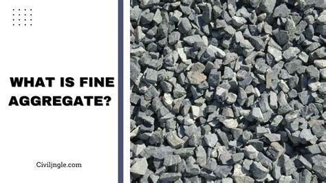 What Is Fine Aggregate | Types of Fine Aggregates (Classification)