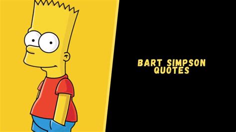 Top 17 Quotes From Bart Simpson To Blow Your Mind