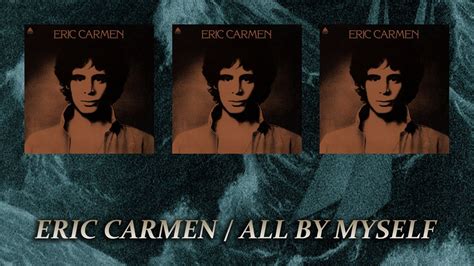 Eric Carmen / All By Myself (2) - YouTube