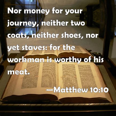 Matthew 10:10 Nor money for your journey, neither two coats, neither ...