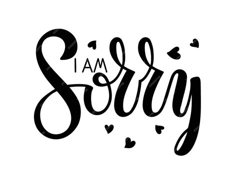 Premium Vector | I am sorry lettering with hearts shape. Apology phrase. Black and white vector ...