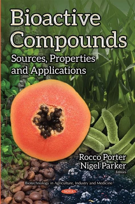 Bioactive Compounds: Sources, Properties and Applications – Nova Science Publishers