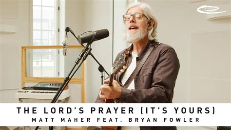 MATT MAHER FEAT. BRYAN FOWLER - The Lord's Prayer (It's Yours): Song ...