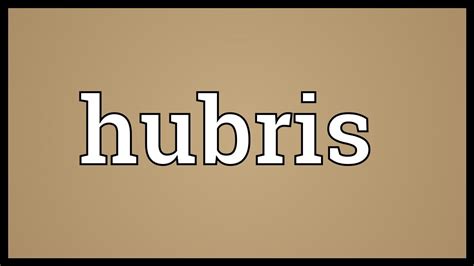 Hubris Meaning - YouTube