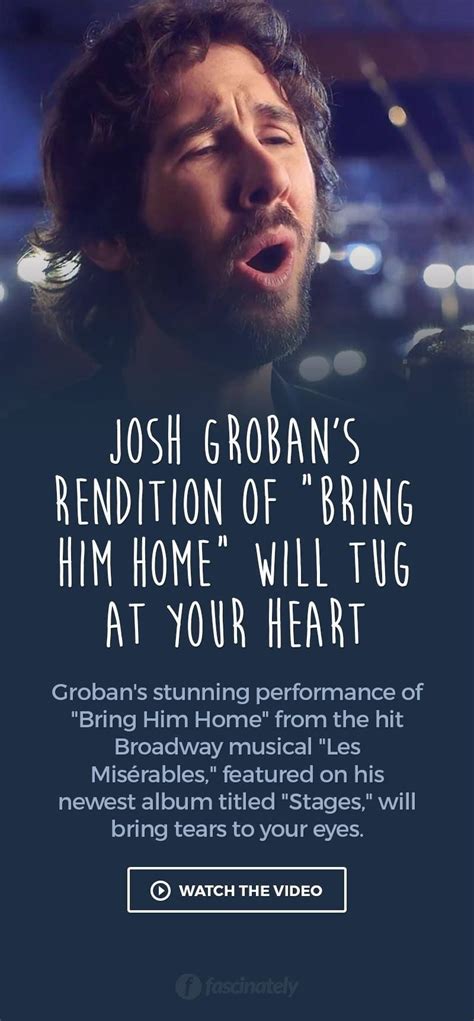 Josh Groban’s Rendition of “Bring Him Home” Will Tug at Your Heart | Music sing, Singing videos ...