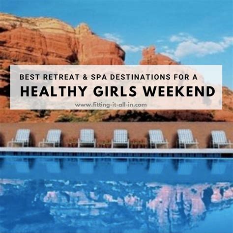 Best Retreat & Spa Destinations For A Healthy Girls Weekend! - Fitting It All In | Destination ...