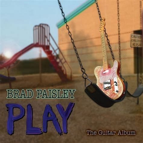 Brad Paisley – Play Lyrics | Genius