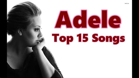 Top 10 Adele Songs (15 Songs) Greatest Hits Acordes - Chordify