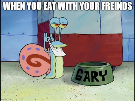 Gary the Snail about to eat Memes - Imgflip