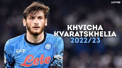 Khvicha Kvaratskhelia 2022/23 - Amazing Skills, Goals & Assists | HD in ...