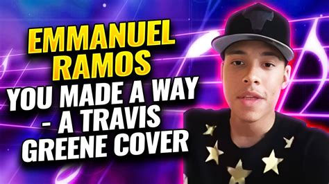 You Made A Way - A Travis Greene Cover - Emmanuel Ramos - Manny Vocalz - YouTube