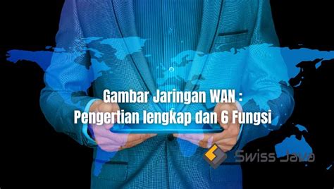 Gambar Jaringan Wan Pengertian Lengkap Dan 6 Fungsi - Riset