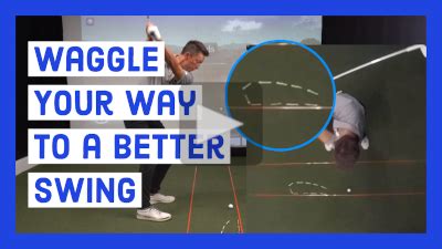 Waggle Your Way to a Better Golf Swing - The Ballstriking Blueprint