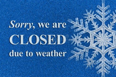 Sorry we are Closed Due To Weather with a Snowflake Stock Illustration ...