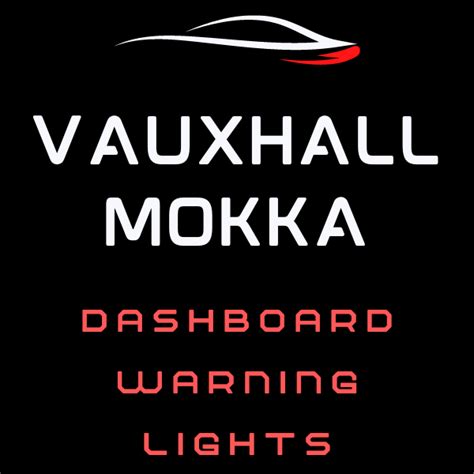 Vauxhall - Dashboard Warning Lights