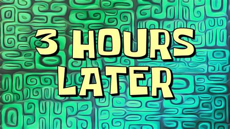 3 Hours Later | SpongeBob Time Card - YouTube