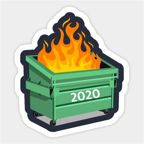 2020 Dumpster Fire - Dumpster Fire 2020 - Sticker | TeePublic