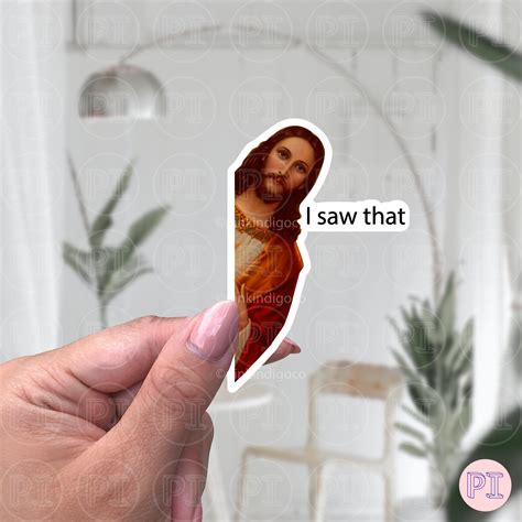 Jesus I Saw That Sticker Jesus Meme Sticker I Saw That Meme - Etsy Canada