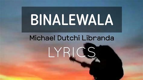 BINALEWALA (Lyrics) - Michael Dutchi Libranda - YouTube