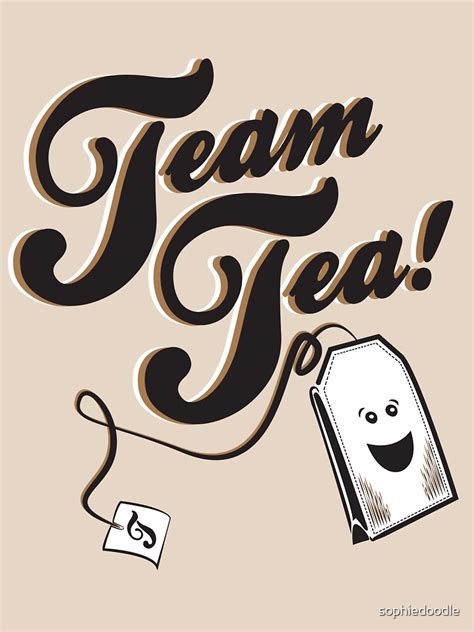 "Team Tea!" T-shirt by sophiedoodle | Redbubble