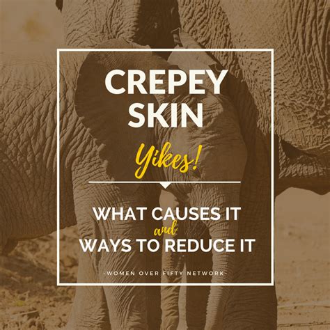 CREPEY SKIN: What Causes It and Ways To Reduce It | Women Over Fifty ...