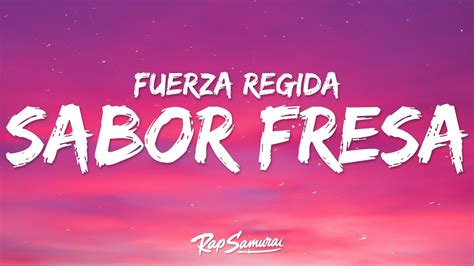 Fuerza Regida - SABOR FRESA (Letra / Lyrics) - YouTube